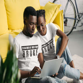 Id Rather be Tired Than Broke Short-Sleeve Unisex T-Shirt