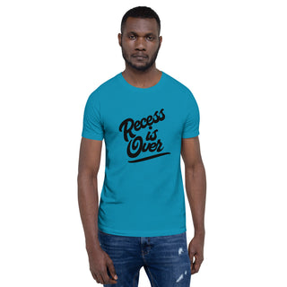 Recess Is Over Short-Sleeve Unisex T-Shirt