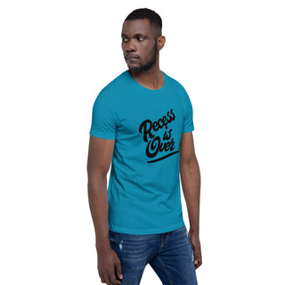Recess Is Over Short-Sleeve Unisex T-Shirt