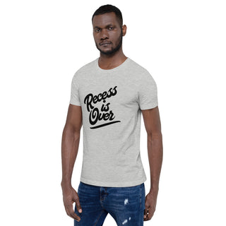 Recess Is Over Short-Sleeve Unisex T-Shirt
