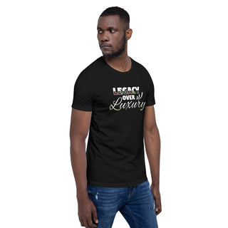 Legacy Over Luxury Short-Sleeve Unisex T-Shirt