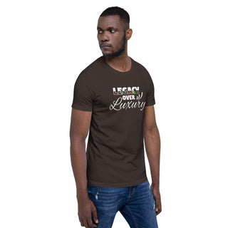 Legacy Over Luxury Short-Sleeve Unisex T-Shirt