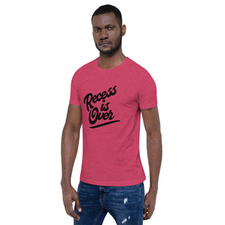 Recess Is Over Short-Sleeve Unisex T-Shirt