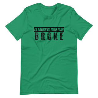 Id Rather be Tired Than Broke Short-Sleeve Unisex T-Shirt