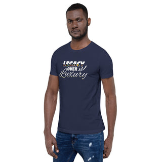 Legacy Over Luxury Short-Sleeve Unisex T-Shirt
