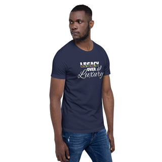 Legacy Over Luxury Short-Sleeve Unisex T-Shirt