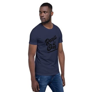 Recess Is Over Short-Sleeve Unisex T-Shirt