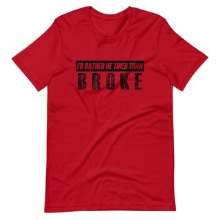 Id Rather be Tired Than Broke Short-Sleeve Unisex T-Shirt