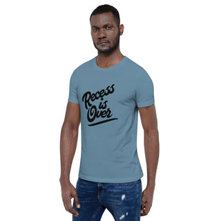 Recess Is Over Short-Sleeve Unisex T-Shirt