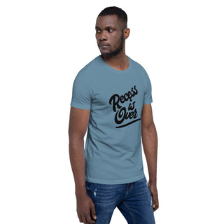 Recess Is Over Short-Sleeve Unisex T-Shirt