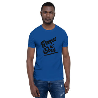Recess Is Over Short-Sleeve Unisex T-Shirt