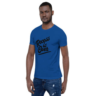 Recess Is Over Short-Sleeve Unisex T-Shirt