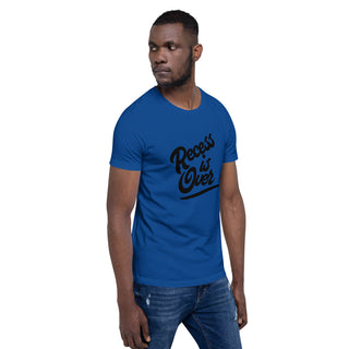 Recess Is Over Short-Sleeve Unisex T-Shirt