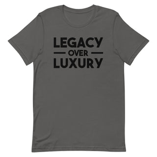 Legacy over Luxury Classic-Unisex