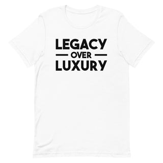 Legacy over Luxury Classic-Unisex