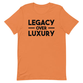 Legacy over Luxury Classic-Unisex